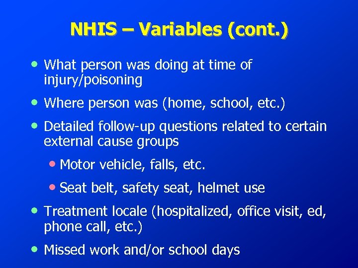 NHIS – Variables (cont. ) • What person was doing at time of injury/poisoning