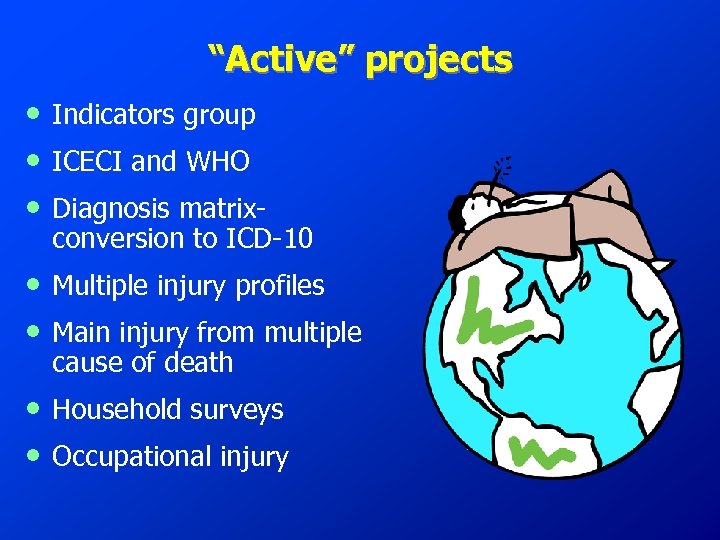 “Active” projects • • • Indicators group • • Multiple injury profiles • •