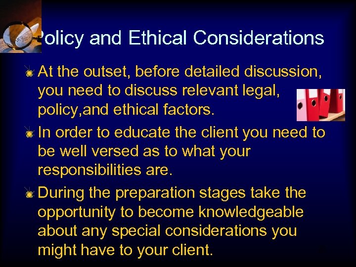 Policy and Ethical Considerations At the outset, before detailed discussion, you need to discuss
