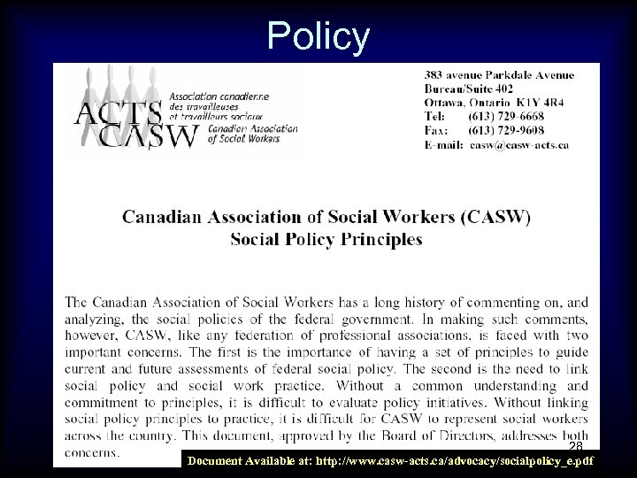 Policy 28 Document Available at: http: //www. casw-acts. ca/advocacy/socialpolicy_e. pdf 
