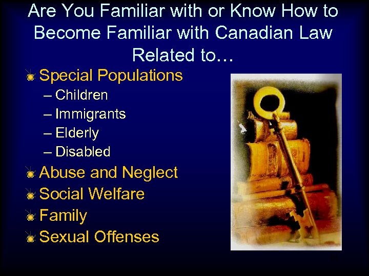 Are You Familiar with or Know How to Become Familiar with Canadian Law Related