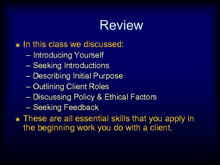 Review In this class we discussed: – Introducing Yourself – Seeking Introductions – Describing