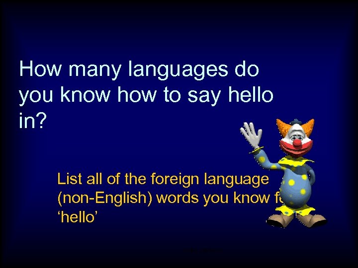 How many languages do you know how to say hello in? List all of