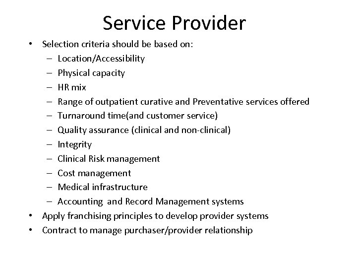 Service Provider • Selection criteria should be based on: – Location/Accessibility – Physical capacity