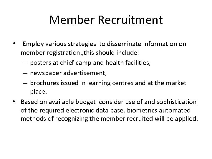 Member Recruitment • Employ various strategies to disseminate information on member registration. , this