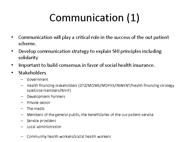 Communication (1) • Communication will play a critical role in the success of the