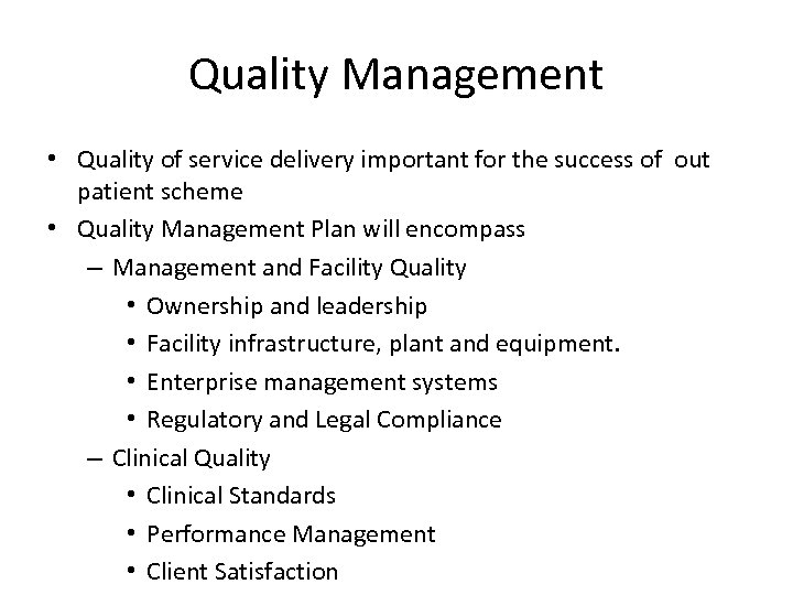 Quality Management • Quality of service delivery important for the success of out patient