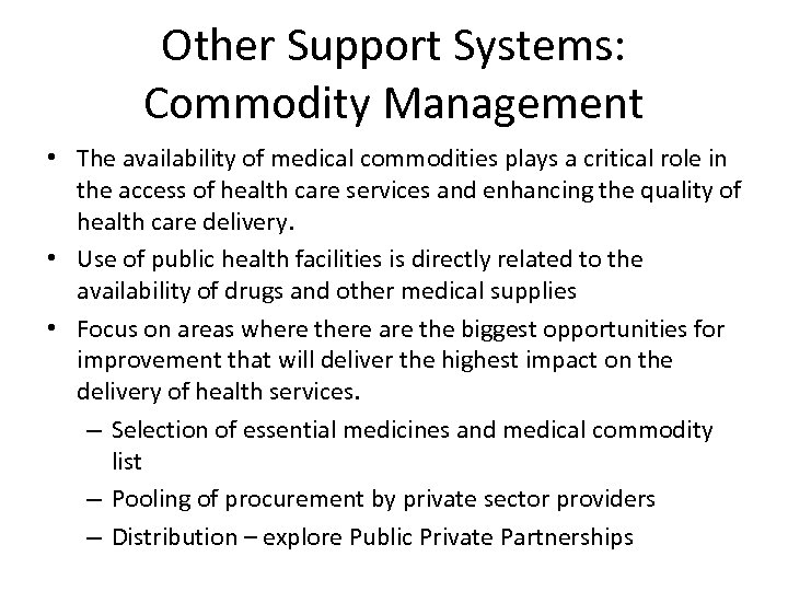 Other Support Systems: Commodity Management • The availability of medical commodities plays a critical