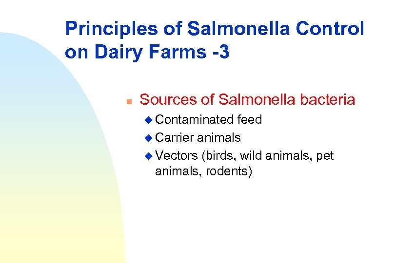 Principles of Salmonella Control on Dairy Farms -3 n Sources of Salmonella bacteria u