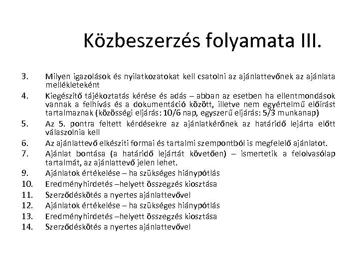 Közbeszerzés folyamata III. 3. 4. 5. 6. 7. 9. 10. 11. 12. 13. 14.