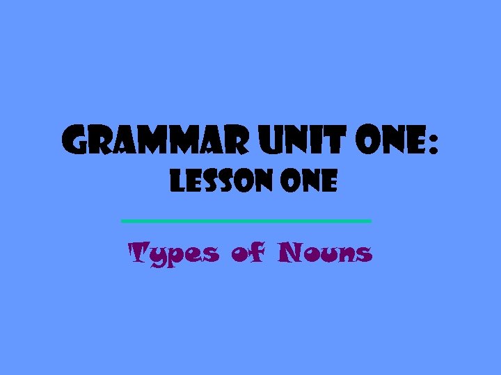 grammar-unit-one-lesson-one-types-of-nouns