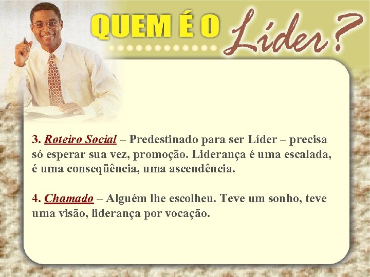 3. Roteiro Social – Predestinado para ser Líder – precisa só esperar sua vez,