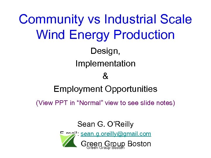 Community vs Industrial Scale Wind Energy Production Design, Implementation & Employment Opportunities (View PPT