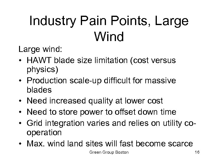 Industry Pain Points, Large Wind Large wind: • HAWT blade size limitation (cost versus