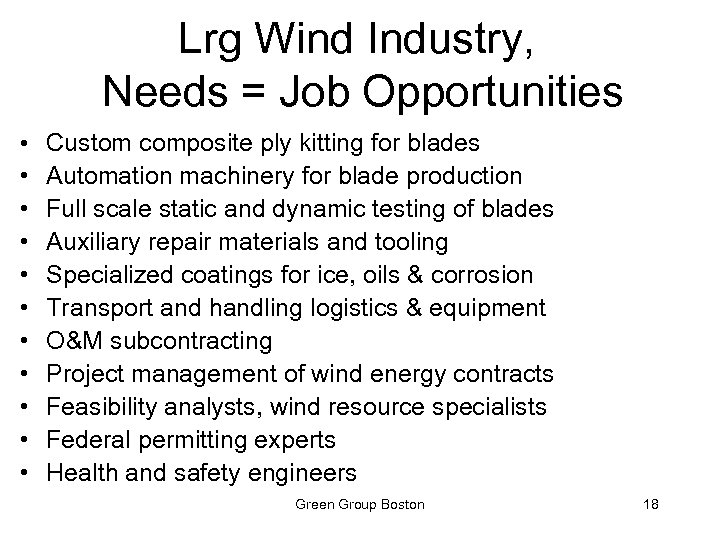 Lrg Wind Industry, Needs = Job Opportunities • • • Custom composite ply kitting