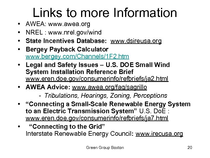 Links to more Information • • AWEA: www. awea. org NREL : www. nrel.