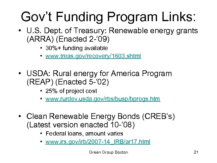 Gov’t Funding Program Links: • U. S. Dept. of Treasury: Renewable energy grants (ARRA)