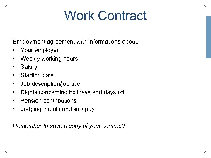 Work Contract Employment agreement with informations about: • Your employer • Weekly working hours