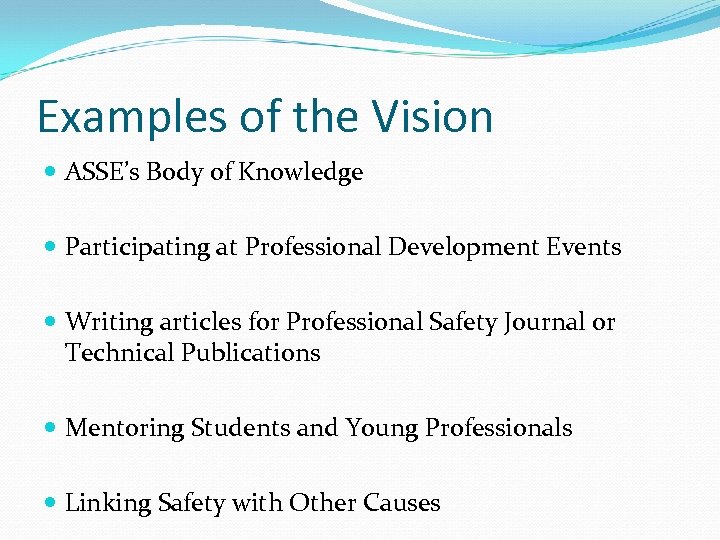 Examples of the Vision ASSE’s Body of Knowledge Participating at Professional Development Events Writing