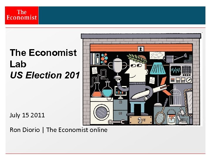 The Economist Lab US Election 2012 July 15 2011 Ron Diorio | The Economist