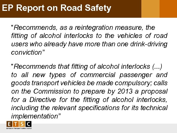 EP Report on Road Safety “Recommends, as a reintegration measure, the fitting of alcohol