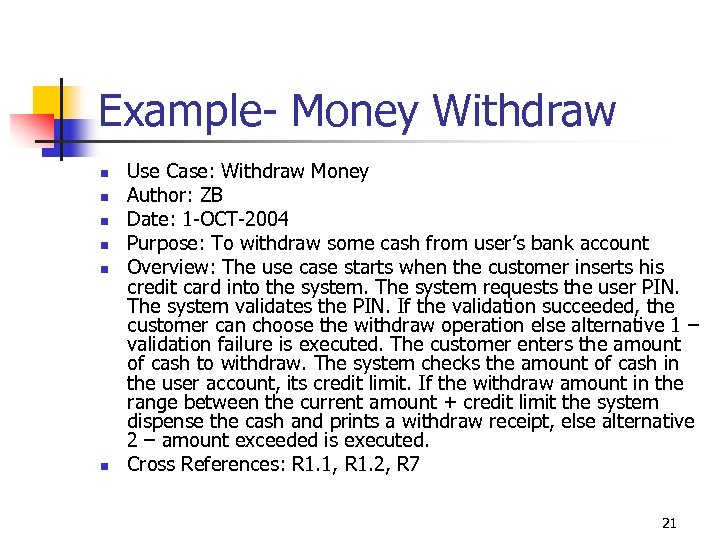 Example- Money Withdraw n n n Use Case: Withdraw Money Author: ZB Date: 1