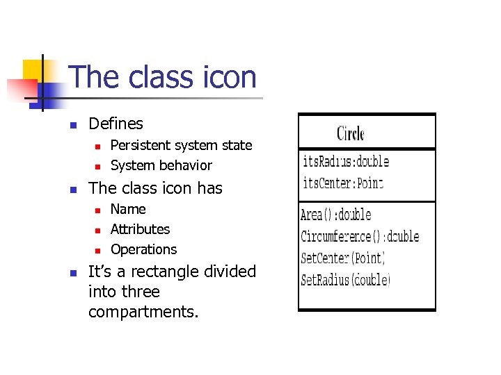 The class icon n Defines n n n The class icon has n n