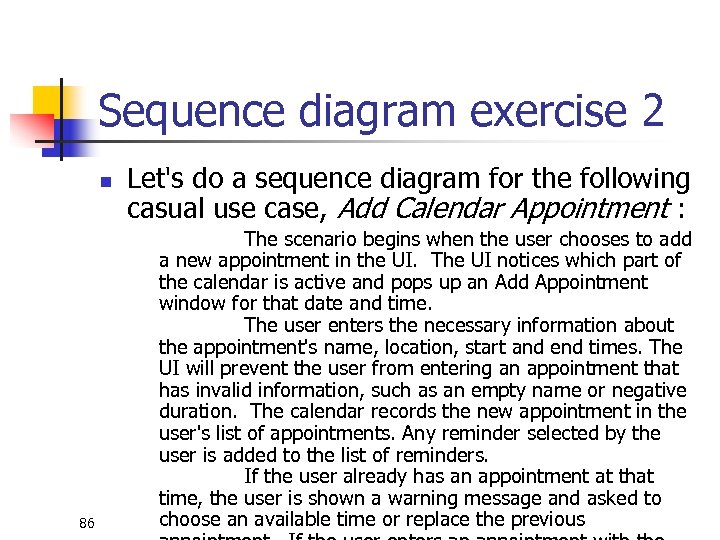 Sequence diagram exercise 2 n 86 Let's do a sequence diagram for the following