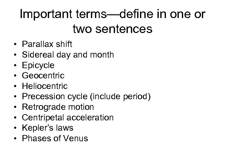 Important terms—define in one or two sentences • • • Parallax shift Sidereal day