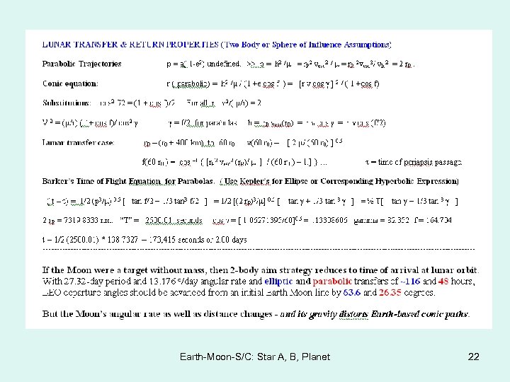 Earth-Moon-S/C: Star A, B, Planet 22 