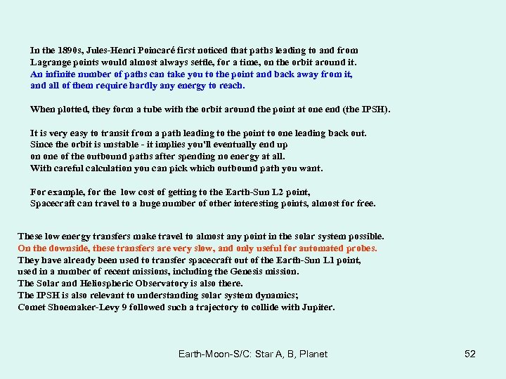 In the 1890 s, Jules-Henri Poincaré first noticed that paths leading to and from