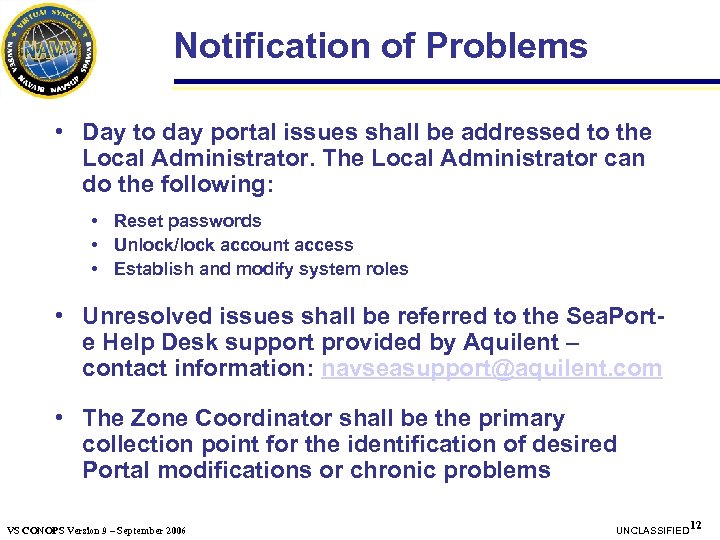 Notification of Problems • Day to day portal issues shall be addressed to the