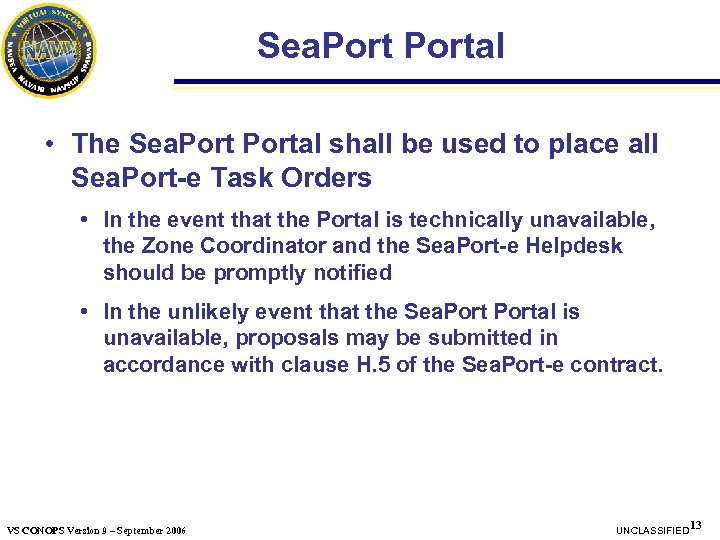 Sea. Portal • The Sea. Portal shall be used to place all Sea. Port-e