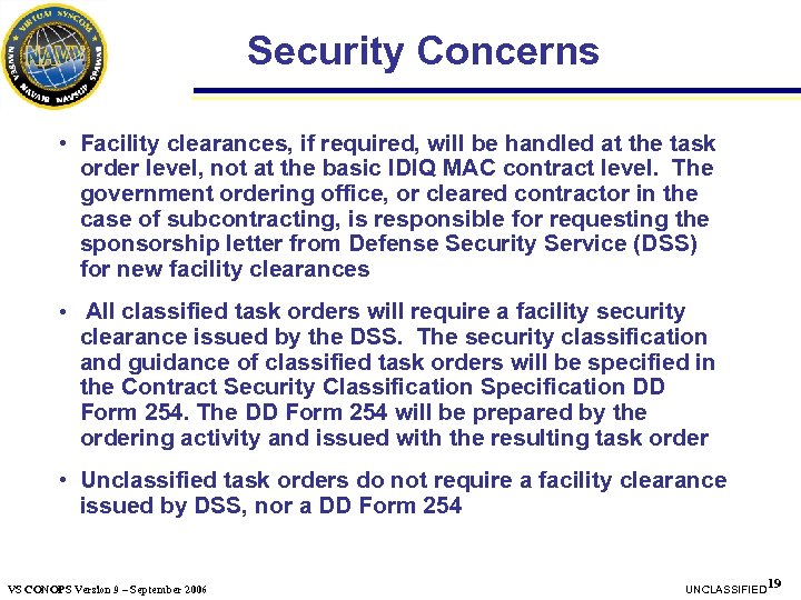 Security Concerns • Facility clearances, if required, will be handled at the task order