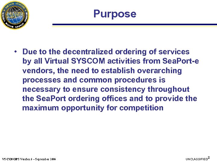 Purpose • Due to the decentralized ordering of services by all Virtual SYSCOM activities