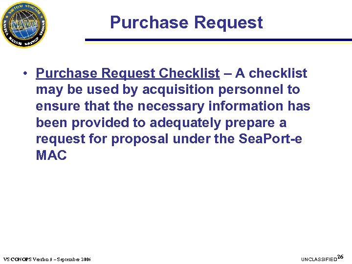 Purchase Request • Purchase Request Checklist – A checklist may be used by acquisition