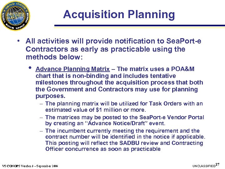 Acquisition Planning • All activities will provide notification to Sea. Port-e Contractors as early