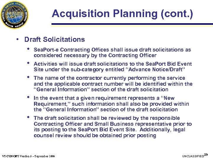 Acquisition Planning (cont. ) • Draft Solicitations • Sea. Port-e Contracting Offices shall issue