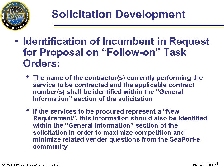 Solicitation Development • Identification of Incumbent in Request for Proposal on “Follow-on” Task Orders: