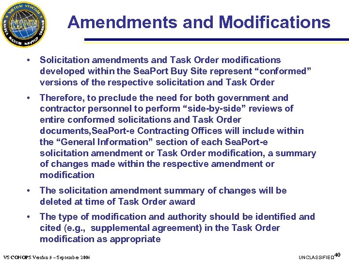 Amendments and Modifications • Solicitation amendments and Task Order modifications developed within the Sea.