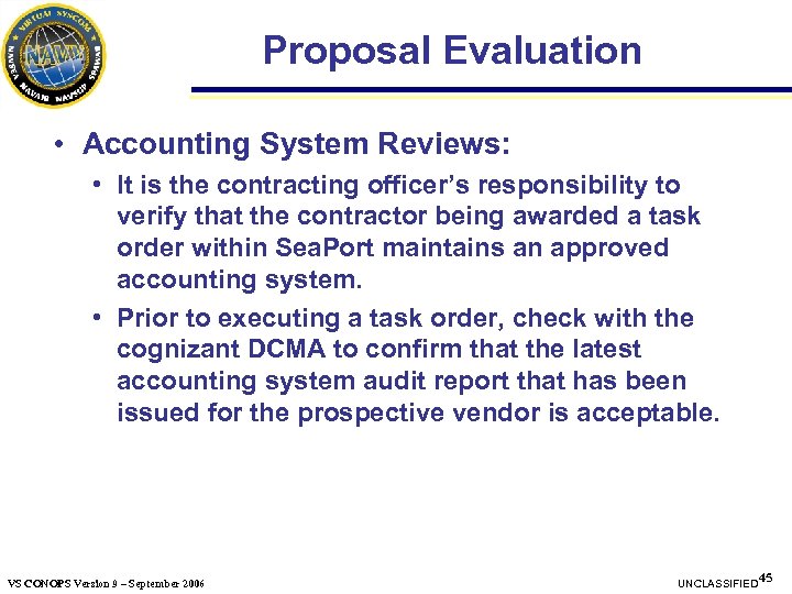 Proposal Evaluation • Accounting System Reviews: • It is the contracting officer’s responsibility to