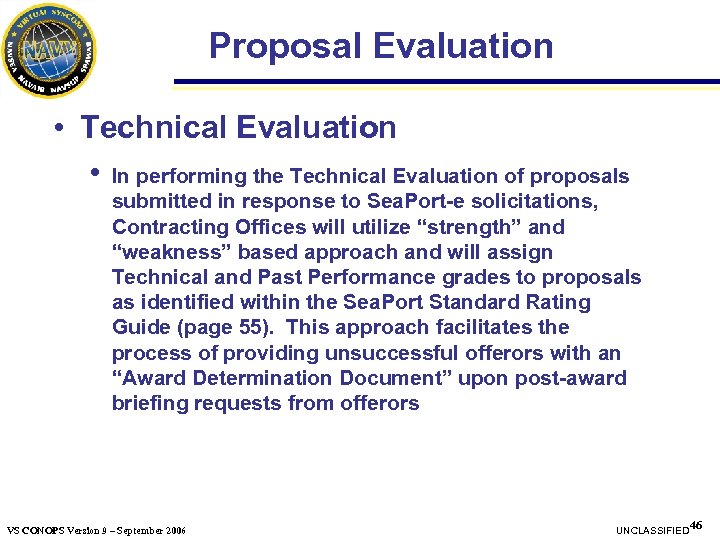 Proposal Evaluation • Technical Evaluation • In performing the Technical Evaluation of proposals submitted