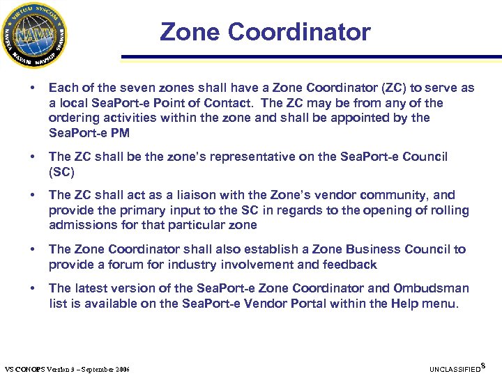 Zone Coordinator • Each of the seven zones shall have a Zone Coordinator (ZC)