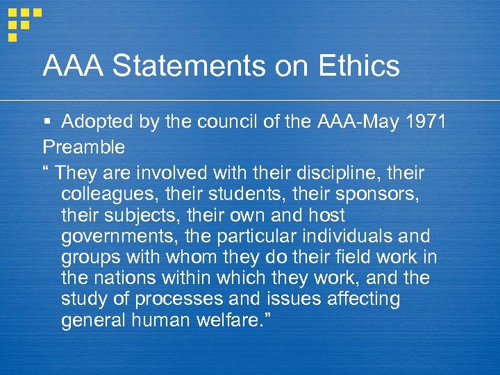 AAA Statements on Ethics § Adopted by the council of the AAA-May 1971 Preamble