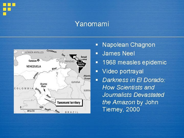 Yanomami § § § Napolean Chagnon James Neel 1968 measles epidemic Video portrayal Darkness