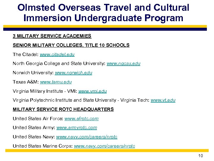 Olmsted Overseas Travel and Cultural Immersion Undergraduate Program 3 MILITARY SERVICE ACADEMIES SENIOR MILITARY