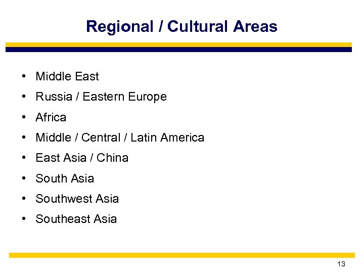 Regional / Cultural Areas • Middle East • Russia / Eastern Europe • Africa