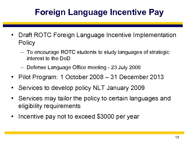 Foreign Language Incentive Pay • Draft ROTC Foreign Language Incentive Implementation Policy – To