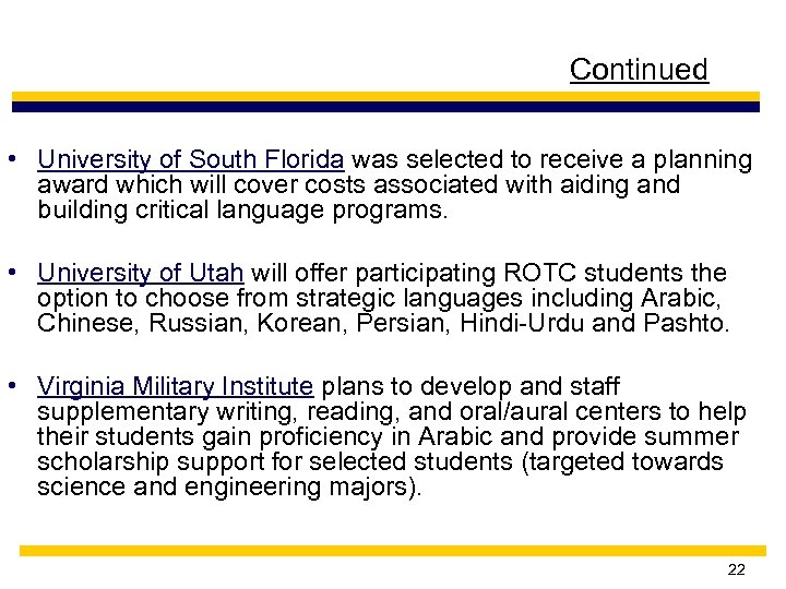 Continued • University of South Florida was selected to receive a planning award which