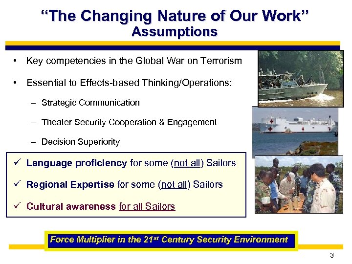 “The Changing Nature of Our Work” Assumptions • Key competencies in the Global War